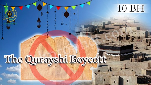 The Qurayshi Boycott in 10 BH - withprophet