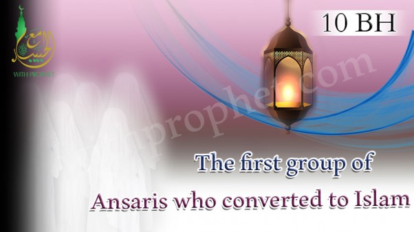 The first group of Ansaris who converted to Islam in 10 BH