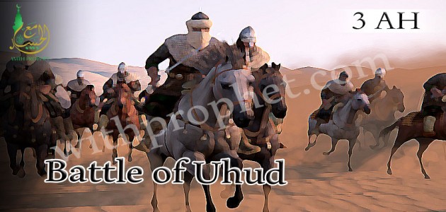 The battle of Uhud…a divine test for the hearts (3A.H.)