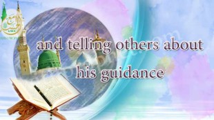 Spreading Prophet Muhammad’s call and telling others about his guidance