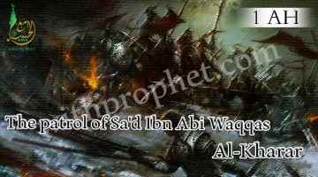 Saad ibn Abi Waqqas Campaign (Al-Kharrar)... aiming to exhaust Quriash