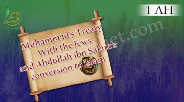 Treaties with the Jews, and Abdullah ibn Salam embraces Islam